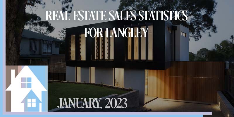 sales stats real estate langley january 2023